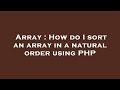 Array : How do I sort an array in a natural order using PHP
