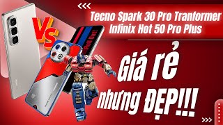 Tecno Spark 30 Pro Tranformer và Infinix Hot 50 Pro Plus: Giá rẻ nhưng ĐẸP!!! | CellphoneS