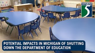 Potential impacts in mid-Michigan of shutting down the Department of Education