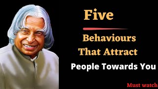 Five Behaviours that attract people towards you || Dr.APJ Abdul Kalam Quotes || Daily Inspiration