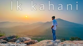 Offical Video: Ik Kahani Song | Gajendra Verma | Cover | Ft. Halina K | Kunal Thakur