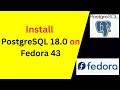 How to Install & Configure PostgreSQL 18.0 on Fedora Linux 43 | Step-by-Step Guide