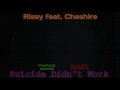 rissy feat. cheshire suicide didn t work remix