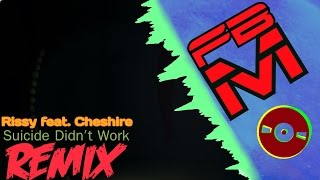 Rissy feat. Cheshire - Suicide Didn't Work [Remix]