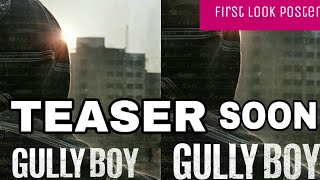 #GullyBoy FIRST LOOK POSTER OUT TEASER COMING SOON Alia Bhatt  & Ranveer Singh