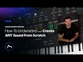 How To Understand and Create ANY Sound From Scratch + FREE Presets