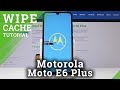 How to Wipe Cache in Motorola Moto E6 Plus - Reset Cache Partition