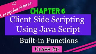 Built-in Functions||Chapter6_Client Side Scripting Using Java Script ||XII C.S.|| Kerala state