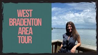 WEST BRADENTON, FLORIDA, AREA TOUR | join Shayla Twit, local realtor, in seeing this beautiful place