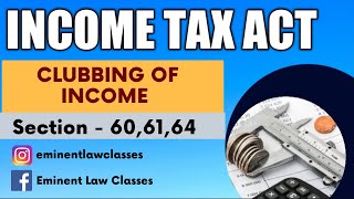 Clubbing of income | section - 60, 61, 64| income tax act