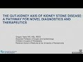 The Gut-Kidney Axis of Kidney Stone Disease: A Pathway for Novel Diagnostics and Therapeutics