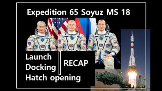 Soyuz MS 18 Recap | Launch, ISS Docking, Hatch Opening