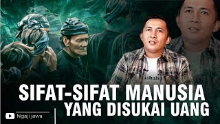 SIFAT-SIFAT MANUSIA YANG DISUKAI UANG