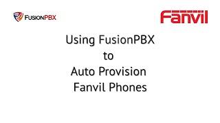 FusionPBX:  Auto Provisioning Fanvil Phones