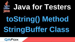 Java for Testers - Part 130 - toString() StringBuffer Class Method