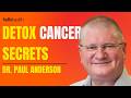 Cancer & Chronic Illness Recovery: Detox Strategies with Dr. Paul Anderson & Pamela Wirth