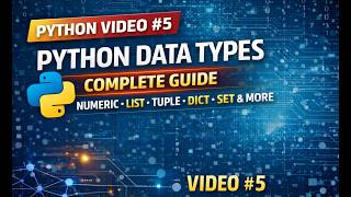 Python Data Types Explained | Numeric, List, Tuple, Dict, Set & More | Python Series #5