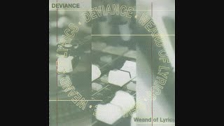 Deviance - Weand Of Lyrics [1999]