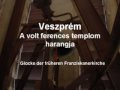 veszprÉm h volt ferences templom harangja die glocke der sonstigen franziskanerkirche