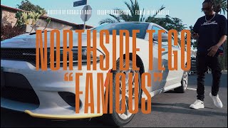 NORTHSIDE TEGO - FAMOUS (OFFICIAL MUSIC VIDEO)