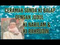 Dongeng Ki Narilam dan Ki Bahrudin | Ceramah Sunda Ki Balap | Full