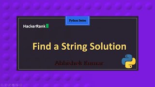 Find a String | Python Series | HackerRank Series | Abhishek Kumar