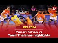 Pro Kabaddi League 2024: Shadloui star in Puneri Paltan win over Tamil Thalaivas | PKL highlights