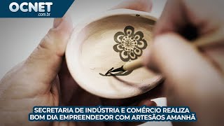 Secretaria de Indústria e Comércio realiza Bom Dia Empreendedor com artesãos amanhã