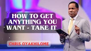 How To Get Anything You Want - Take It  | Pastor Chris