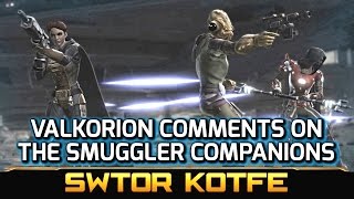 SWTOR KOTFE ► Valkorion Comments on Smuggler 's Companions/Romance (Chapter 2)