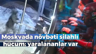 Moskva vilayətində növbəti sılahlı hücum: yaralananlar var