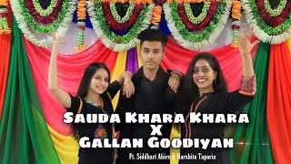 SAUDA KHARA KHARA X GALLAN GOODIYAN | Sangeet dance | Ft.Siddharth Ahire & Harshita Taparia