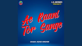 Ae Raani Tor Sange