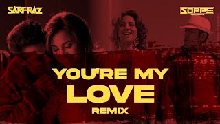You're My Love - Partner (Remix) | SARFRAZ & SOPPIE | Full Video
