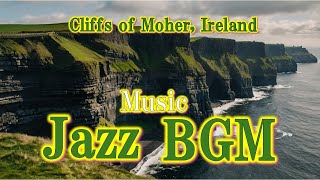 【Jazz Music BGM】🎷🎧 🎵🎶　Cliffs of Moher, Ireland #music #bgm #jazz #sleep