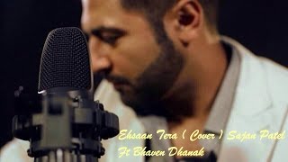 Ehsaan Tera ( Cover) Bhaven Dhanak
