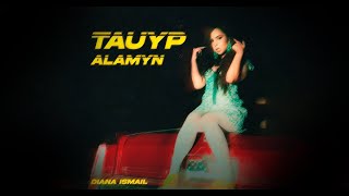 Diana Ismail — Tauyp alamyn (Lyric video)