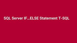 SQL Server IF…ELSE Statement T SQL (Part 16)