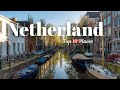 Top 10 Must Visit Places in the Netherland | Explorida