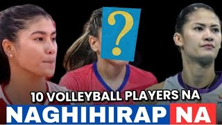 10 Volleyball Players na NAGHIHIRAP na NGAYON