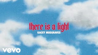 KACEY MUSGRAVES - there is a light ( lyric )