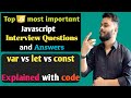 var vs let vs const in JavaScript | JavaScript top 10 interview questions and answers