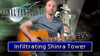 Infiltrating Shinra Tower (Acoustic) - FFVII