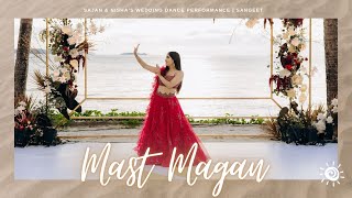 Mast Magan || Sajan & Nisha's Wedding Dance Performance | Sangeet