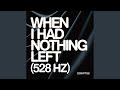 When I Had Nothing Left