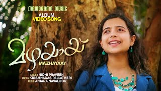 Mazhayay | മഴയായ് | Nidhi Praveen | Anjana Navaloor | Krishnadas Pallatheri | Malayalam Album Songs