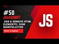 Add & Remove HTML Elements Using JavaScript | DOM Manipulation | Create HTML Automatically