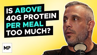 Does Protein Get WASTED After 40g of Protein Per Meal? Here's What You Should Know | Mind Pump 2239