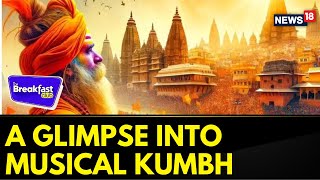 Maha Kumbh 2025 | Indian Ragas, Western Notes, A Glimpse Into Sounds Of Kumbh | News18 | N18K