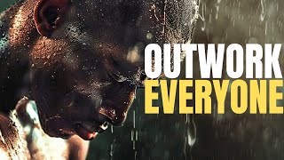 OUTWORK EVERYONE | Unstoppable Motivational Speech to Push Your Limits